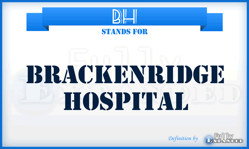 BH - Brackenridge Hospital