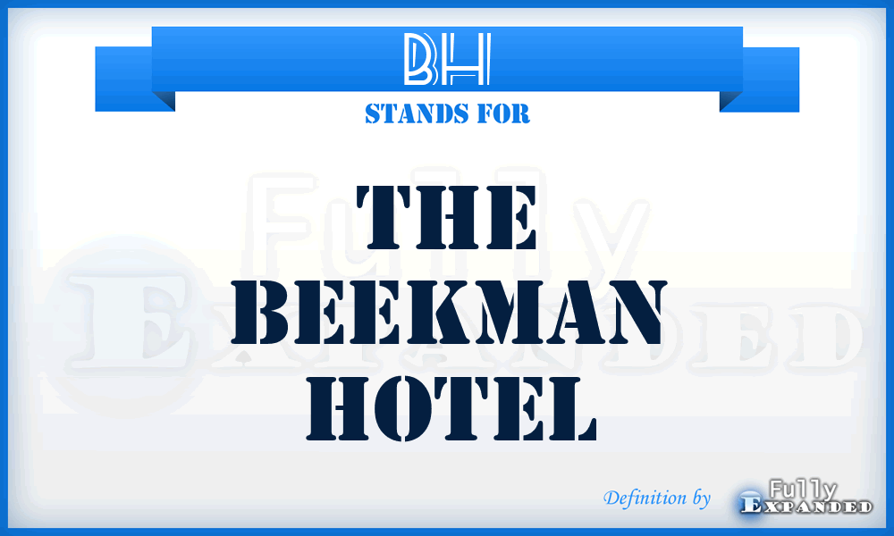 BH - The Beekman Hotel