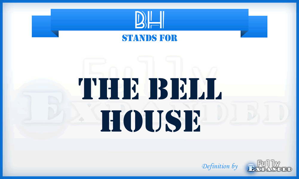 BH - The Bell House