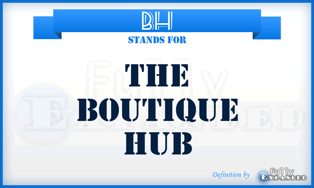 BH - The Boutique Hub