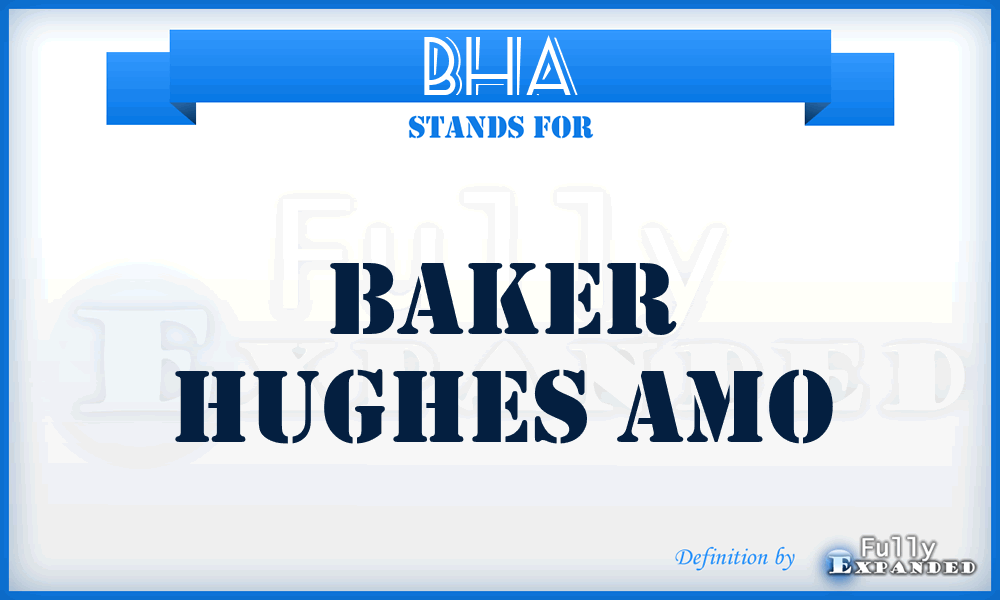 BHA - Baker Hughes Amo