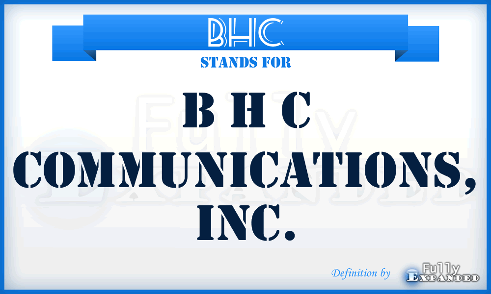 BHC - B H C Communications, Inc.
