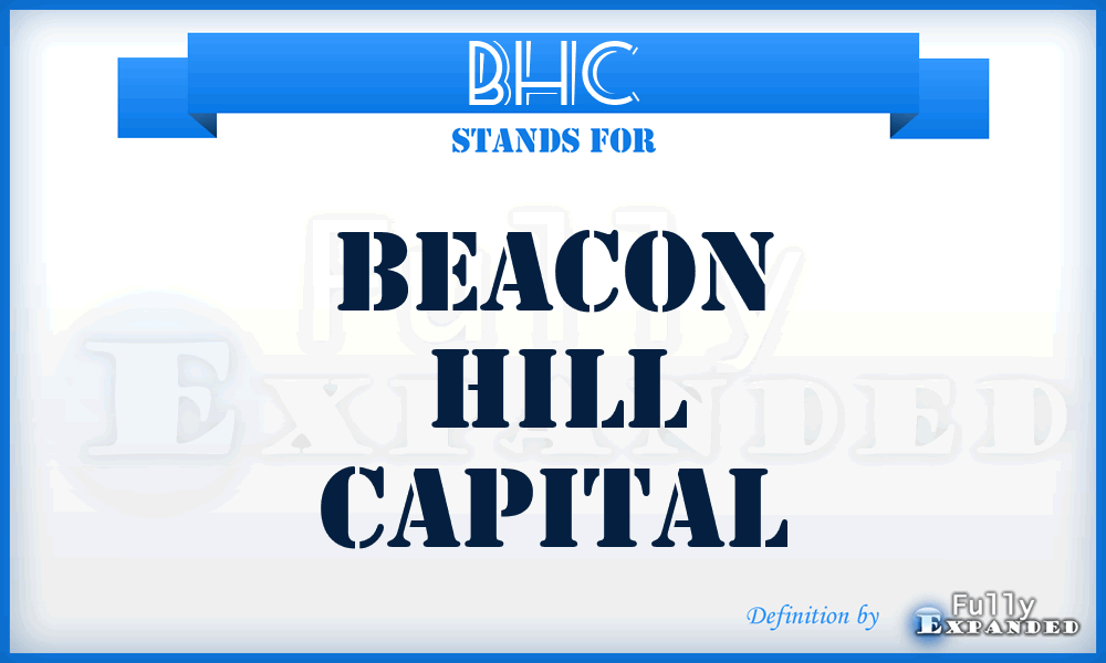 BHC - Beacon Hill Capital