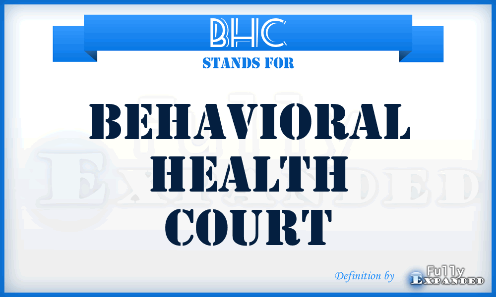 BHC - Behavioral Health Court