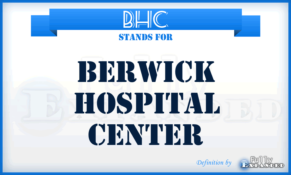 BHC - Berwick Hospital Center