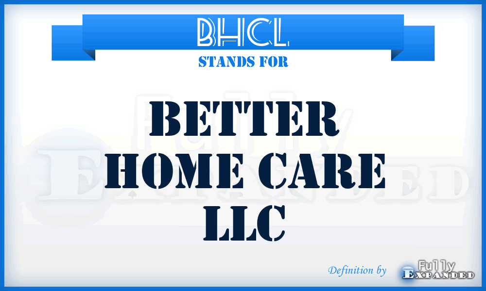 BHCL - Better Home Care LLC