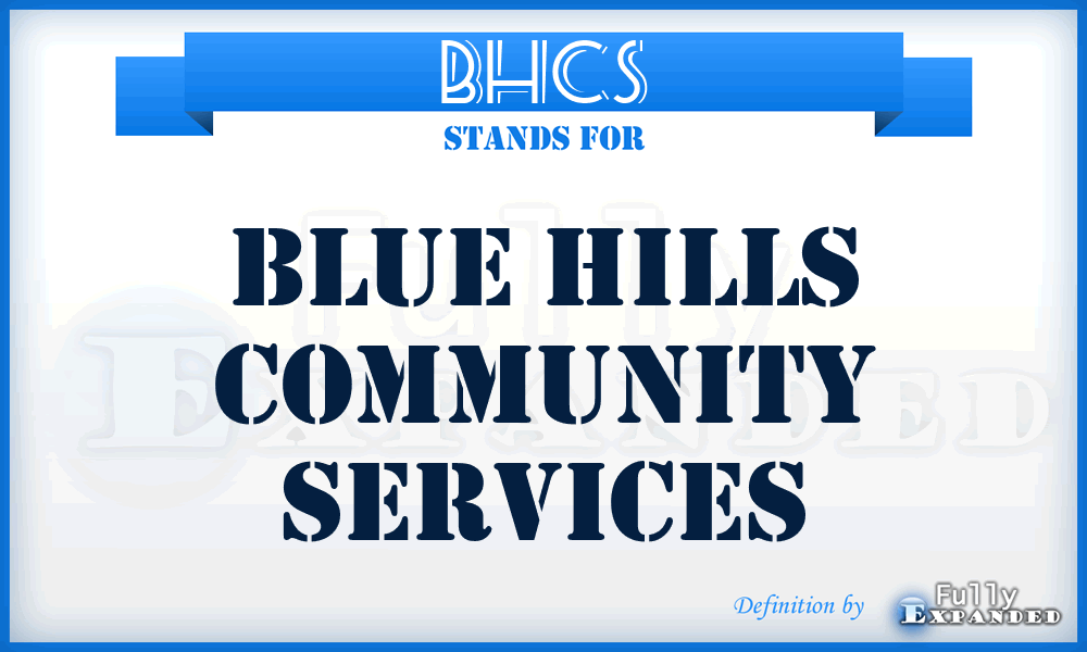 BHCS - Blue Hills Community Services