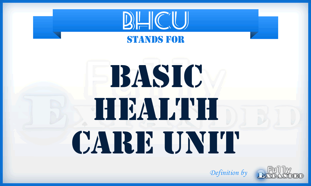BHCU - Basic Health Care Unit