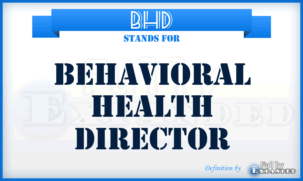 BHD - Behavioral Health Director
