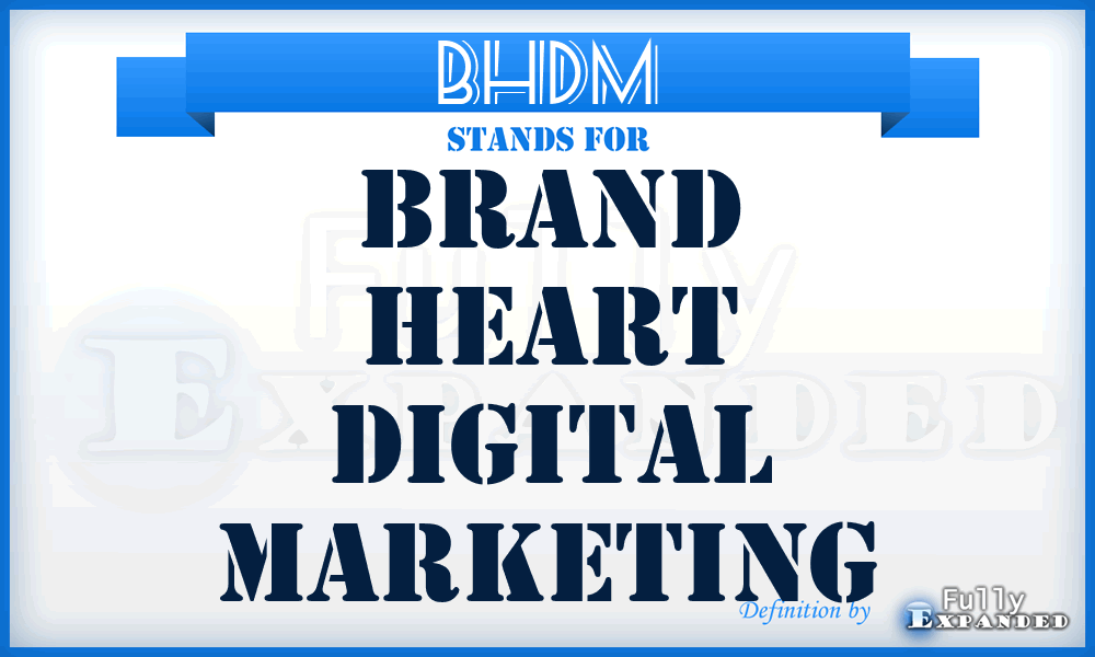 BHDM - Brand Heart Digital Marketing