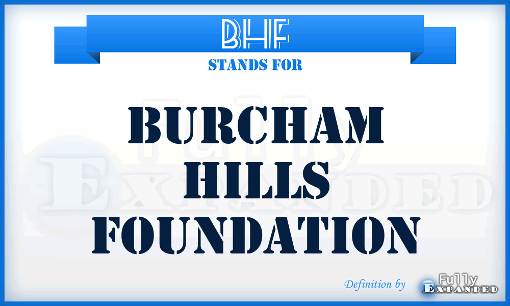 BHF - Burcham Hills Foundation