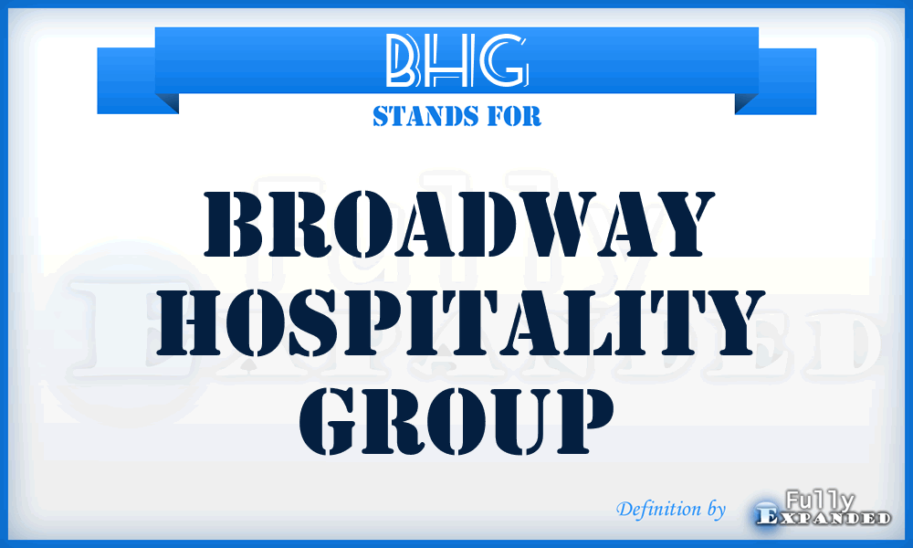 BHG - Broadway Hospitality Group