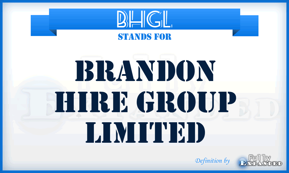 BHGL - Brandon Hire Group Limited