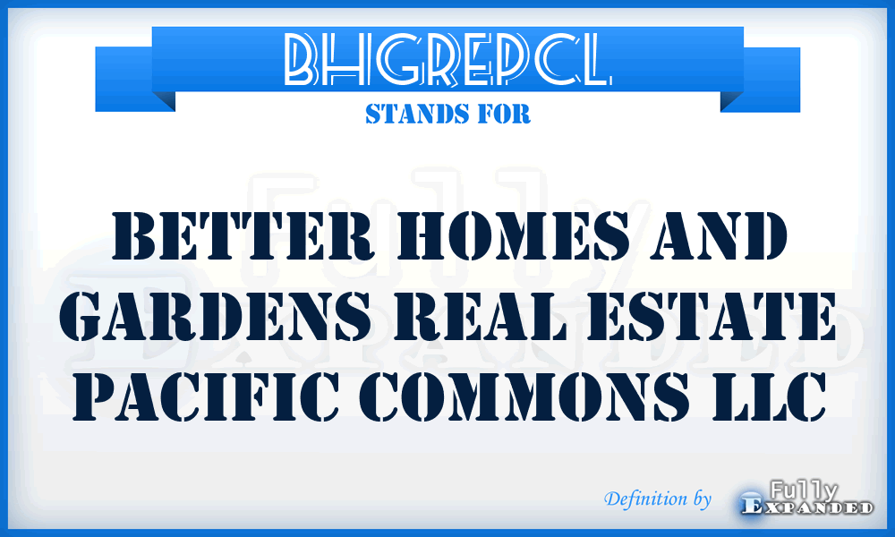 BHGREPCL - Better Homes and Gardens Real Estate Pacific Commons LLC
