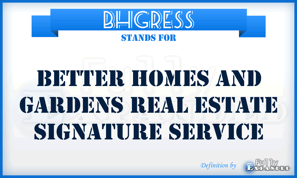 BHGRESS - Better Homes and Gardens Real Estate Signature Service