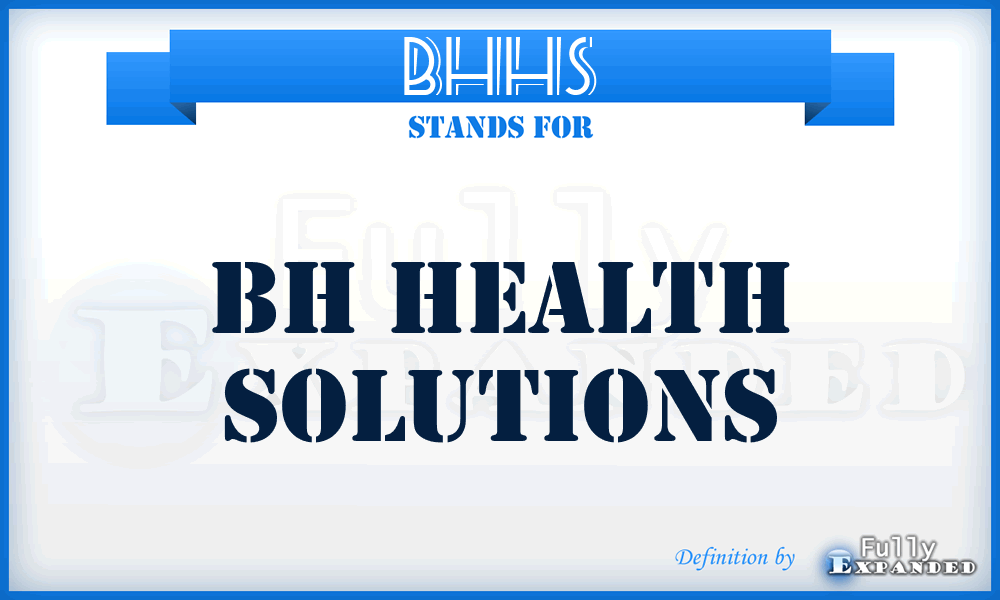 BHHS - BH Health Solutions