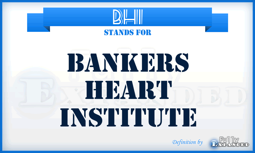 BHI - Bankers Heart Institute