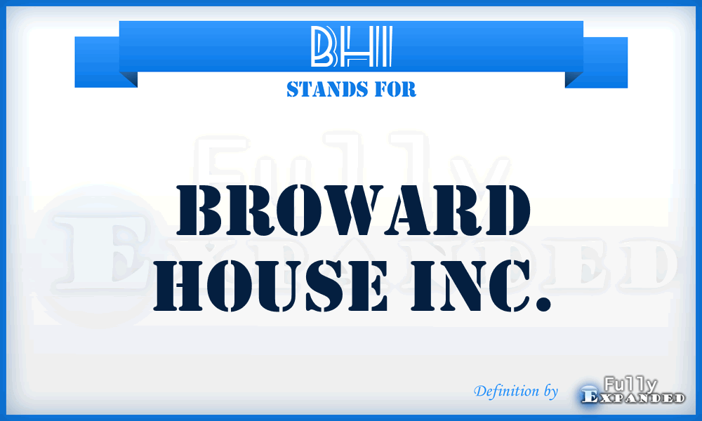 BHI - Broward House Inc.