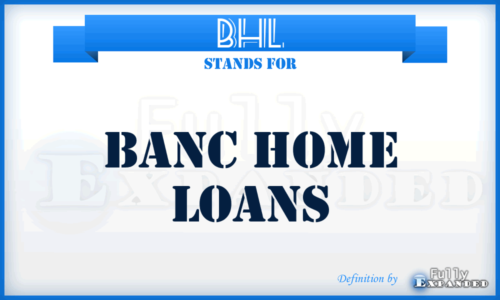 BHL - Banc Home Loans