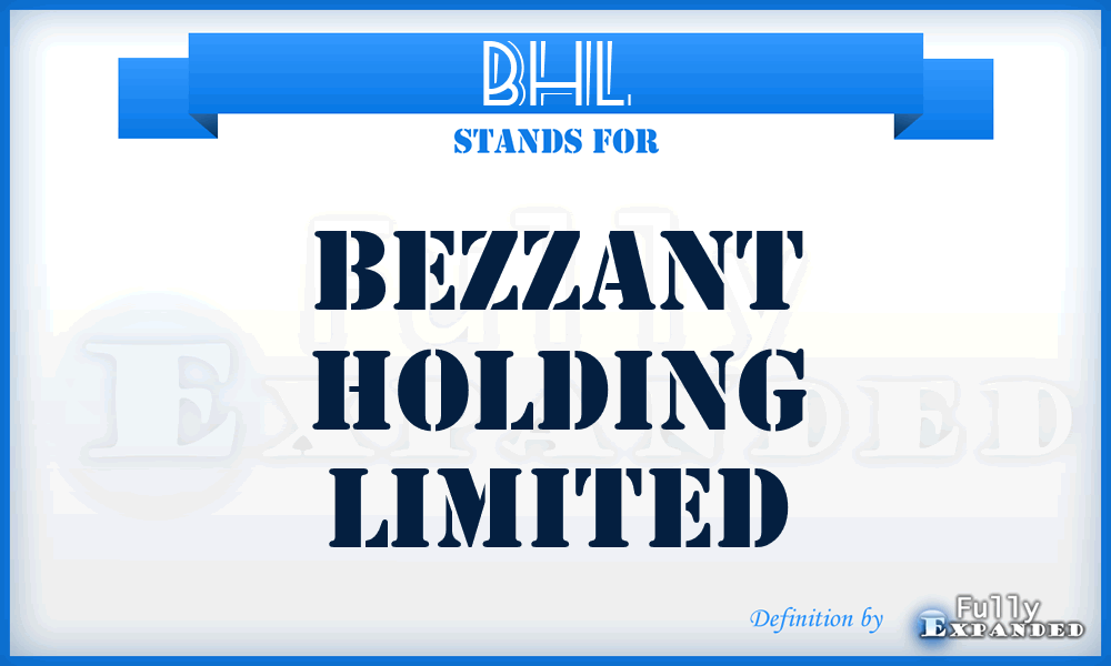 BHL - Bezzant Holding Limited