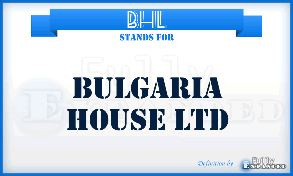 BHL - Bulgaria House Ltd