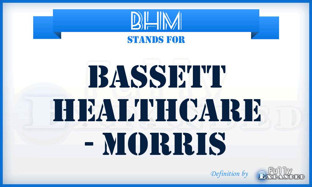 BHM - Bassett Healthcare - Morris