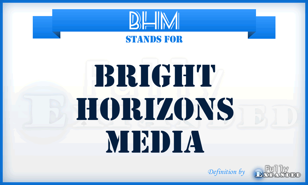 BHM - Bright Horizons Media