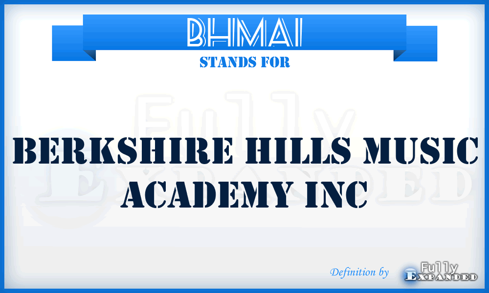 BHMAI - Berkshire Hills Music Academy Inc
