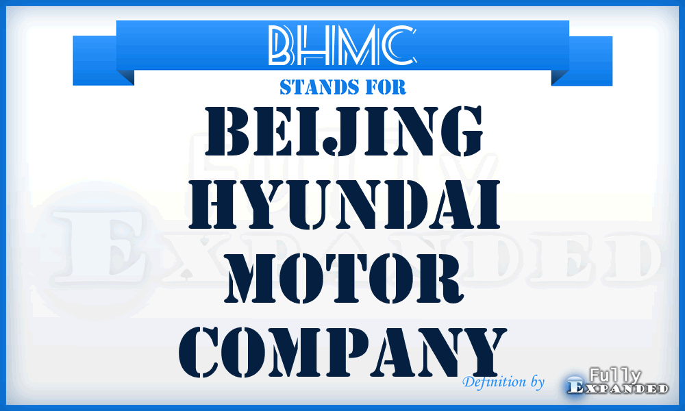 BHMC - Beijing Hyundai Motor Company