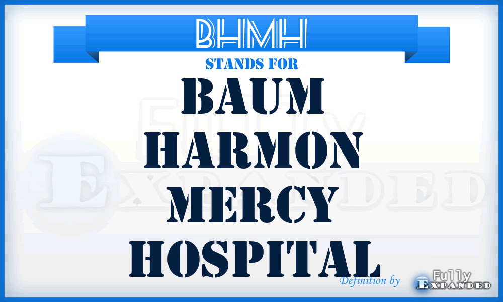 BHMH - Baum Harmon Mercy Hospital