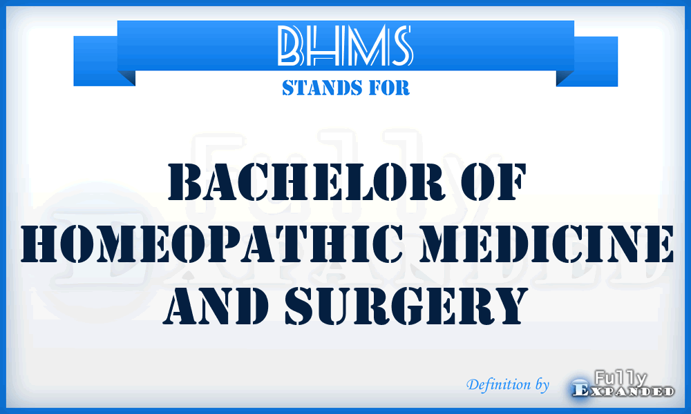 BHMS - Bachelor of Homeopathic Medicine and Surgery