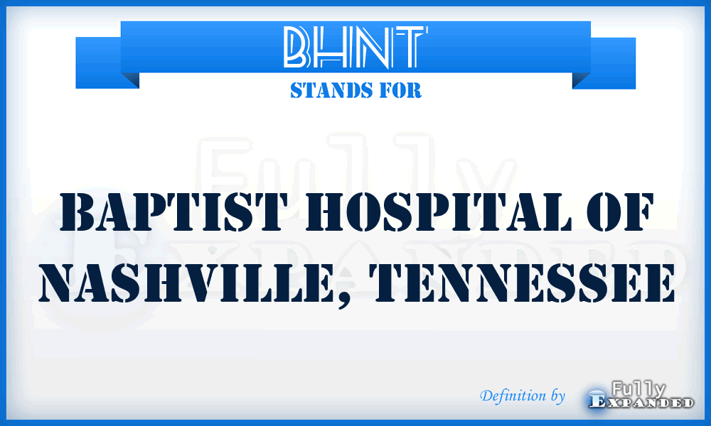 BHNT - Baptist Hospital of Nashville, Tennessee