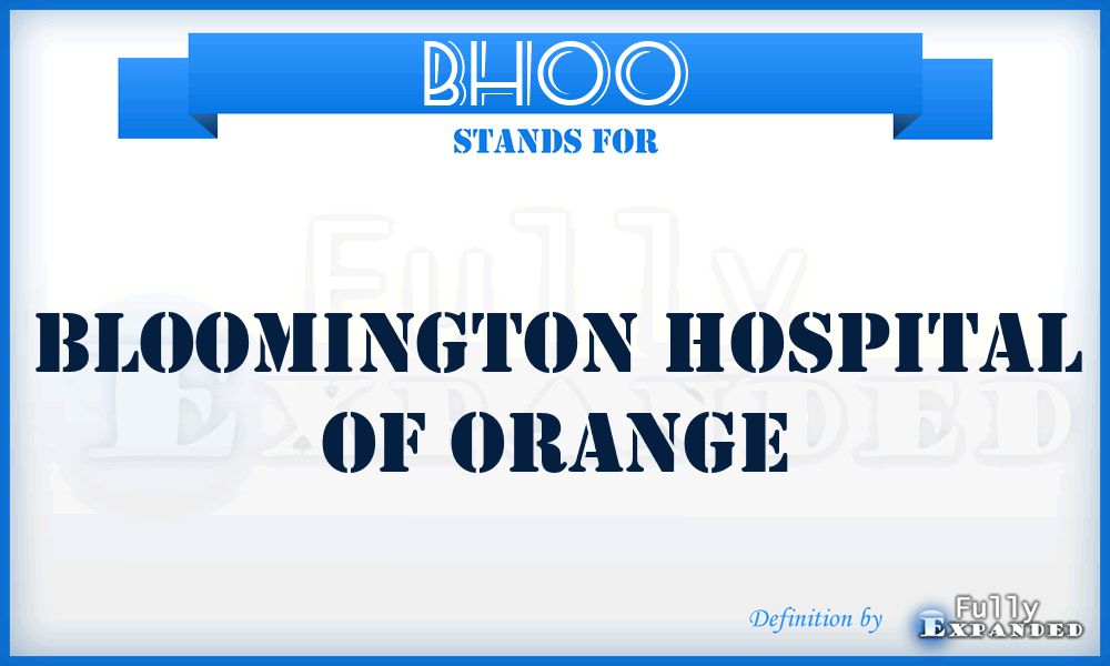 BHOO - Bloomington Hospital Of Orange