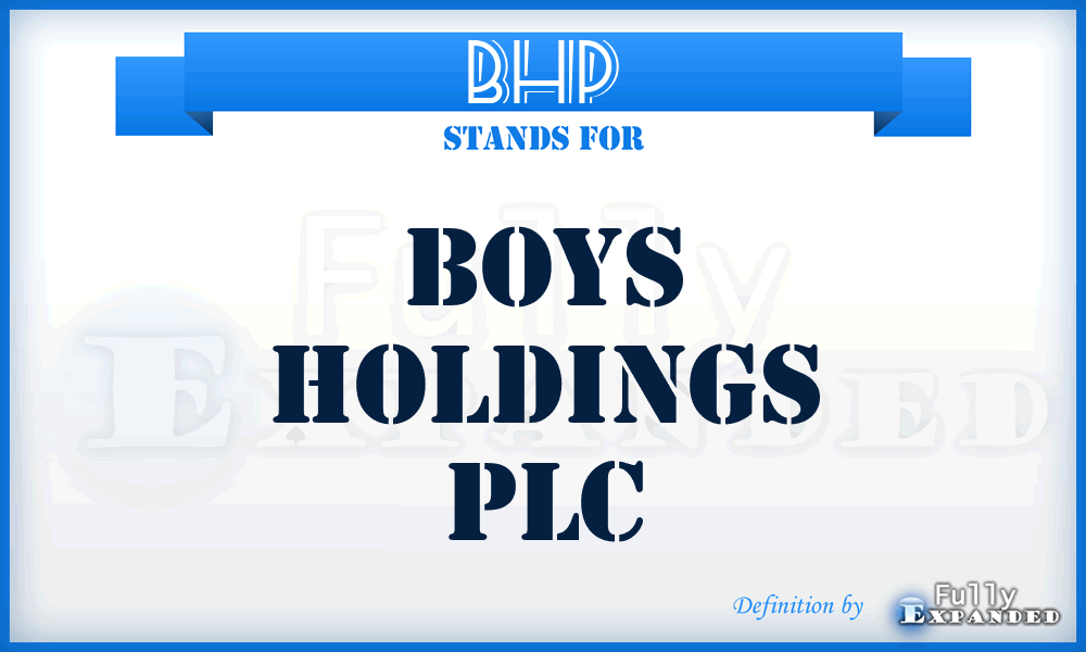 BHP - Boys Holdings PLC