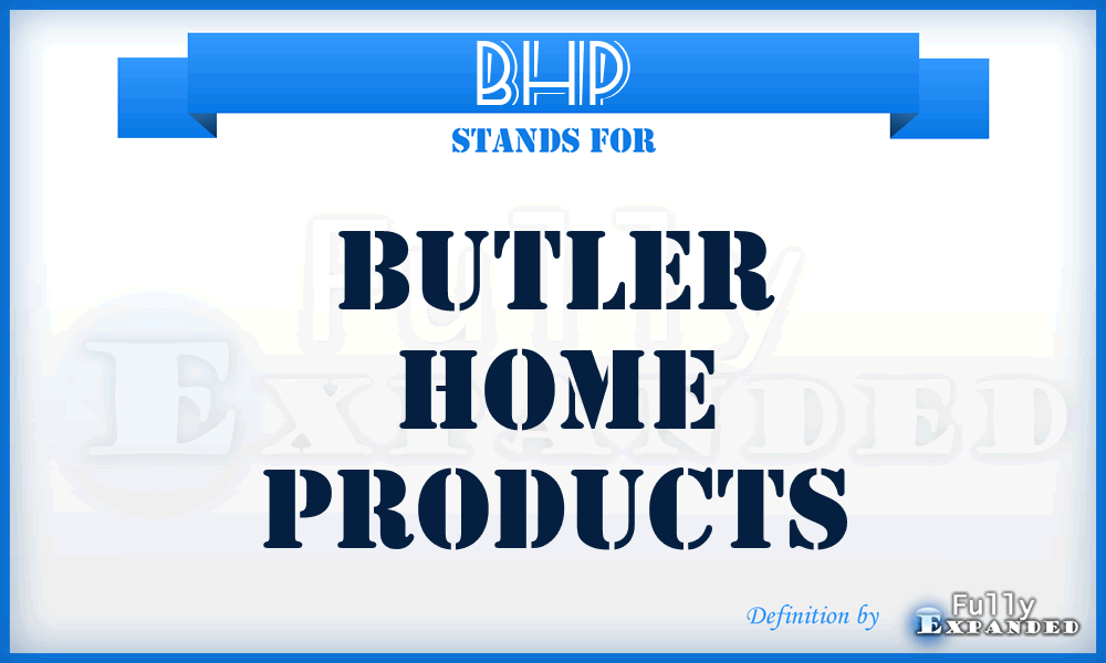 BHP - Butler Home Products