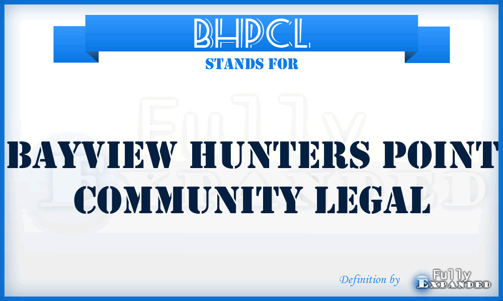 BHPCL - Bayview Hunters Point Community Legal