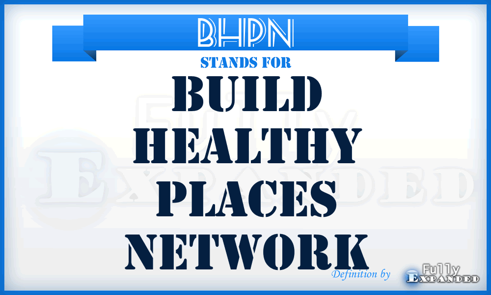 BHPN - Build Healthy Places Network