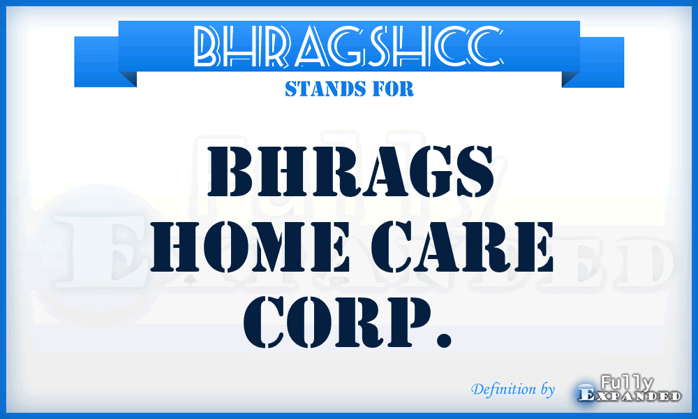 BHRAGSHCC - BHRAGS Home Care Corp.