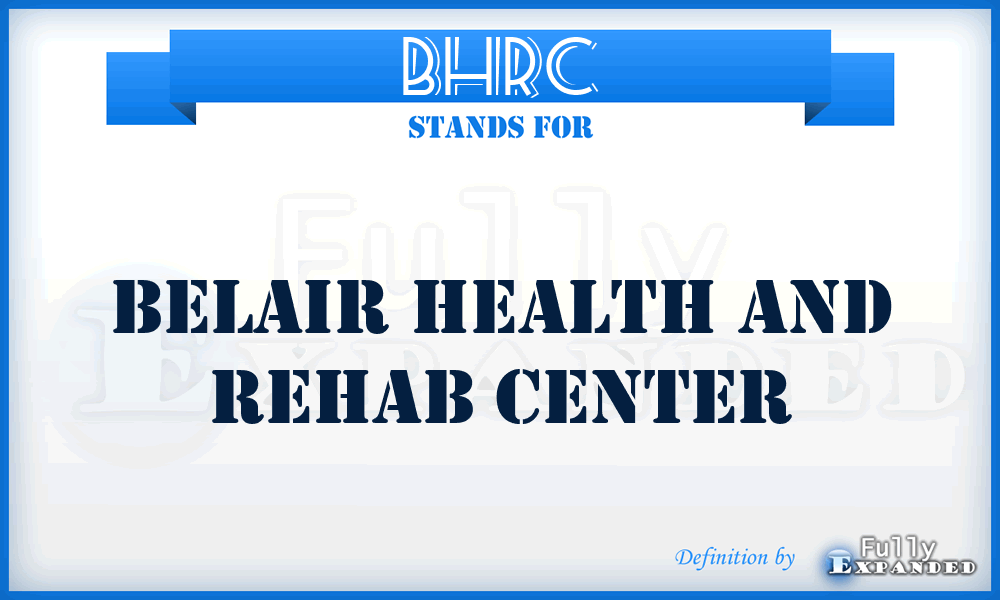 BHRC - Belair Health and Rehab Center