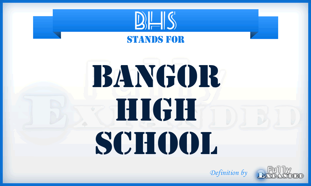 BHS - Bangor High School