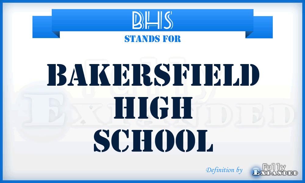 BHS - Bakersfield High School