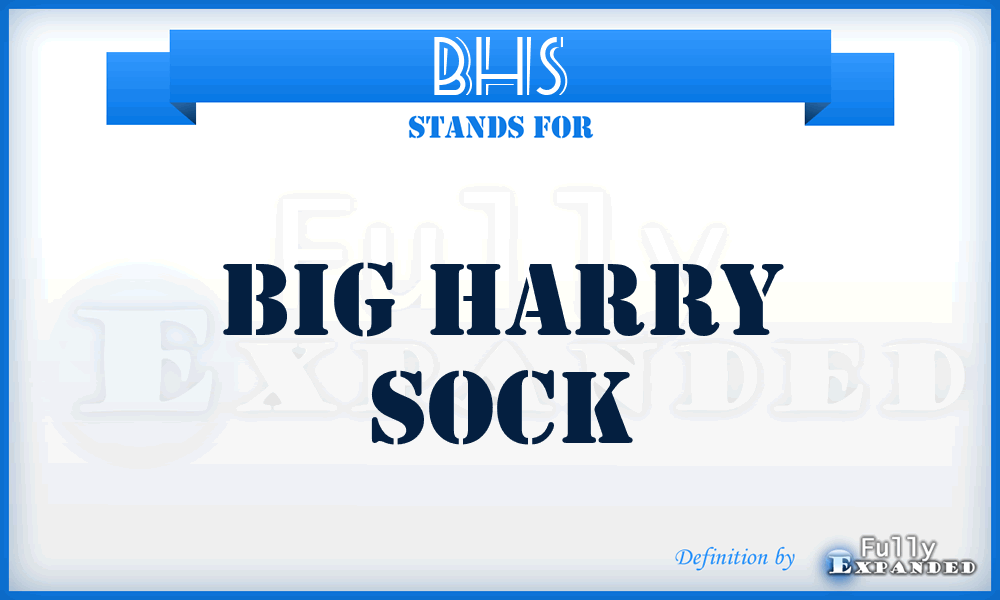 BHS - Big Harry Sock