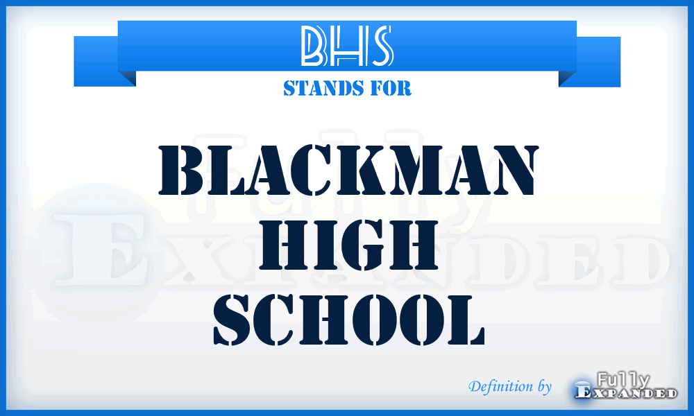BHS - Blackman High School
