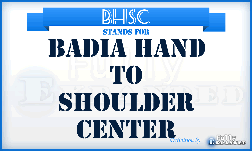 BHSC - Badia Hand to Shoulder Center