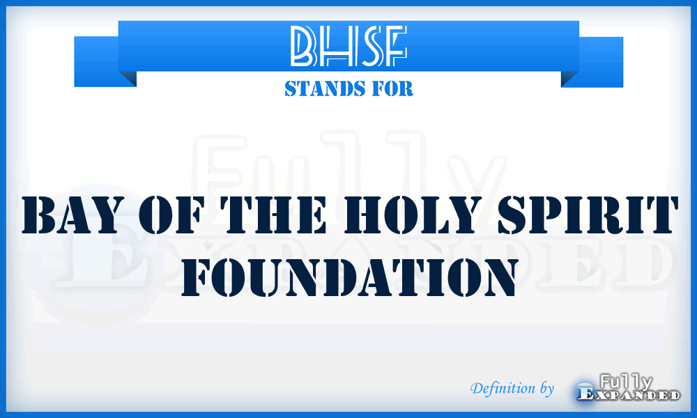 BHSF - Bay of the Holy Spirit Foundation