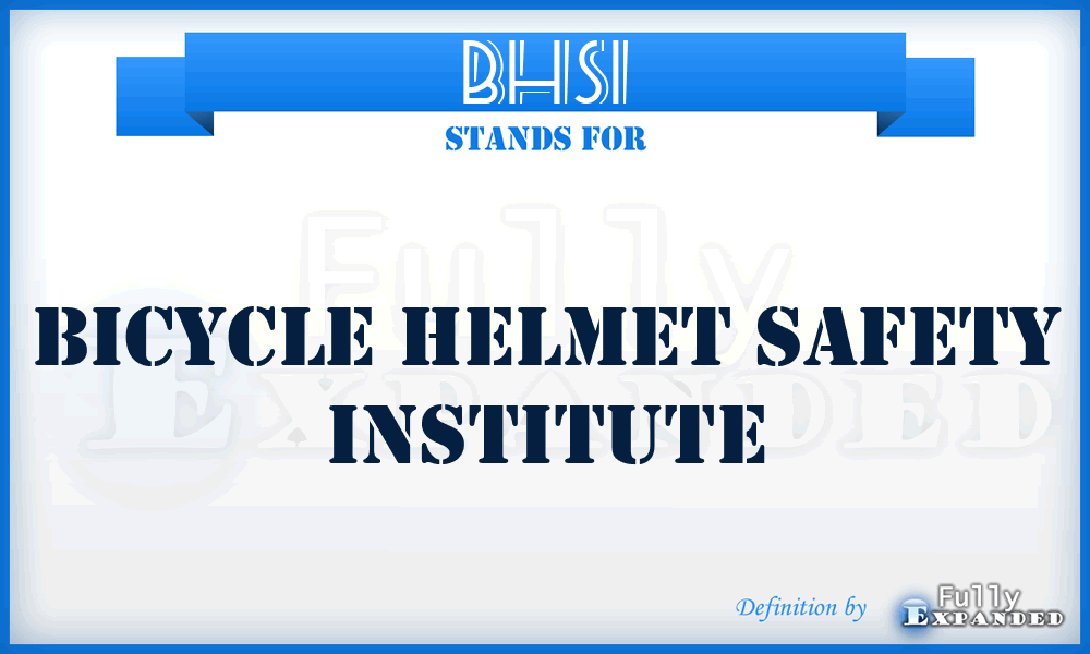 BHSI - Bicycle Helmet Safety Institute