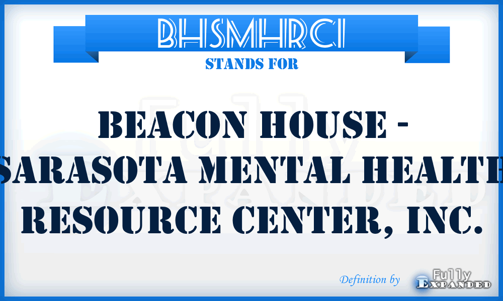 BHSMHRCI - Beacon House - Sarasota Mental Health Resource Center, Inc.