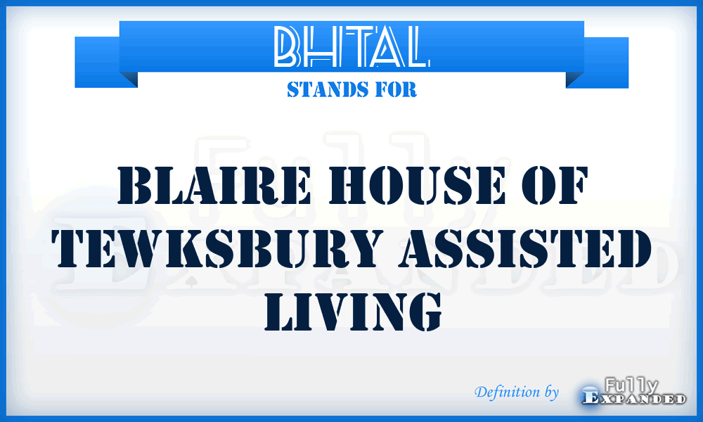 BHTAL - Blaire House of Tewksbury Assisted Living
