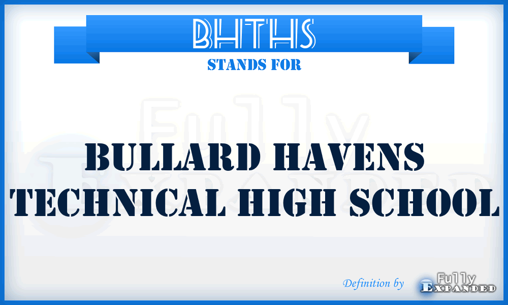 BHTHS - Bullard Havens Technical High School