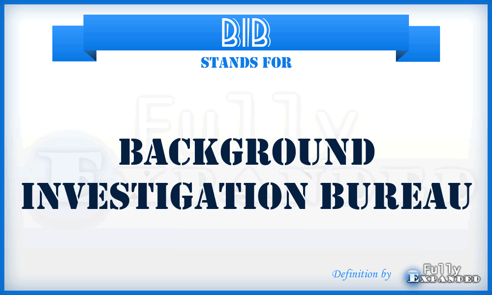 BIB - Background Investigation Bureau